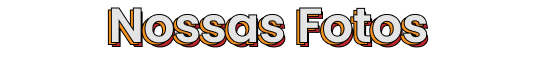 Nossas Fotos